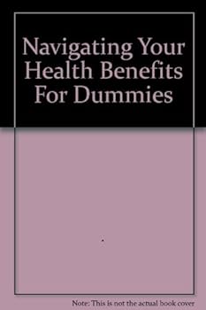 Paperback Navigating Your Health Benefits For Dummies Book