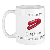 CafePress I Believe You Have My Stapler Mug Ceramic Coffee Mug, Tea Cup 11 oz