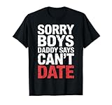 Photo Gallery sorry boys daddy says can t date - maglietta Photo Gallery sorry boys daddy says can t date - maglietta