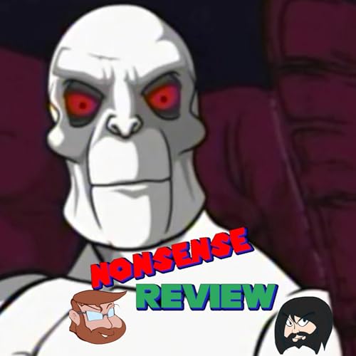 Nonsense Review Episode 266: Did the Episode Freeze?