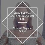 Cover of Mary Barton: A Tale of Manchester Life