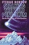 (Stalking the Wild Pendulum: On the Mechanics of Consciousness) By Itzhak Bentov (Author) Paperback on (Nov , 1999)