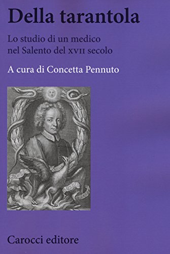 Della tarantola. Lo studio di un medico nel Salento del XVII secolo