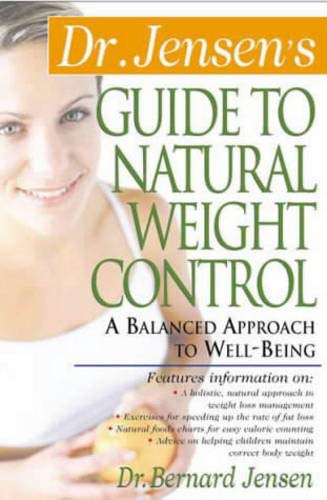 Dr. Jensen's Guide to Natural Weight Control : A Balanced Approach to Well-Being