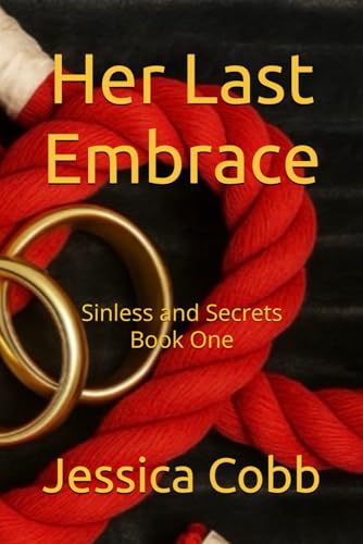 Her Last Embrace: Sinless and Secrets Book One