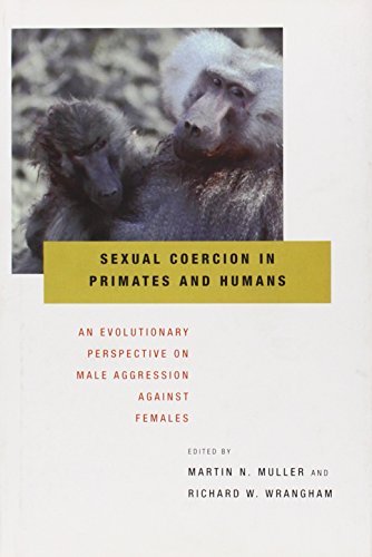 Sexual Coercion in Primates and Humans: An Evolutionary Perspective on Male Aggression against Females
