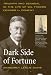 Dark Side of Fortune: Triumph and Scandal in the Life of Oil Tycoon Edward L. Doheny