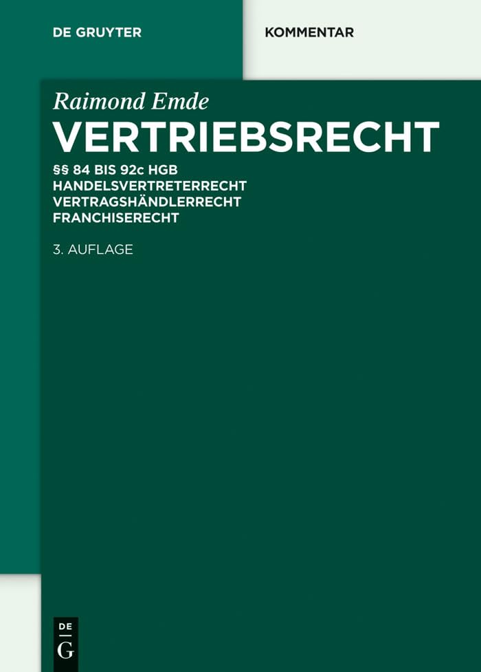 Vertriebsrecht: §§ 84 - 92c HGB. Handelsvertreterrecht – Vertragshändlerrecht – Franchiserecht (De Gruyter Kommentar) (German Edition)