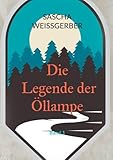  Die Legende der Öllampe: Band 1