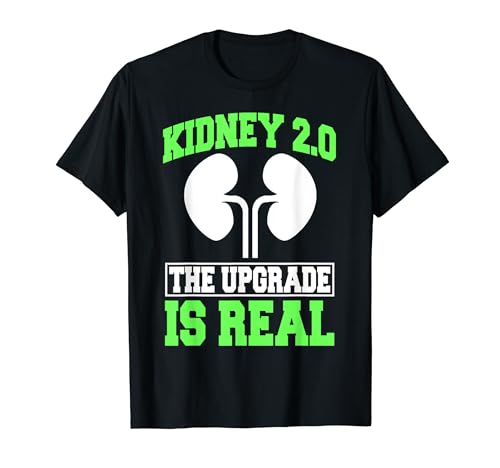Kidney 2.0 La actualización es real - Funny Living Donante de riñón Camiseta