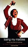 Losing My Marbles: How an Actor Learnt the Hard Way : A One Man Show (Oberon Modern Plays)