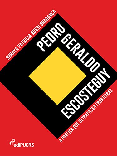 Pedro Geraldo Escosteguy – A poética que ultrapassa fronteiras: