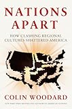 Nations Apart: How Clashing Regional Cultures Shattered America
