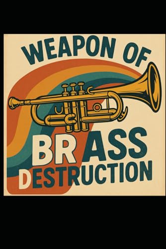 Funny Trumpet Blank Sheet Music Book - Weapon Of Brass Destruction