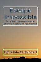 Escape Impossible: The Crime and Punishment Story of Corrupt Politicians 1519700709 Book Cover
