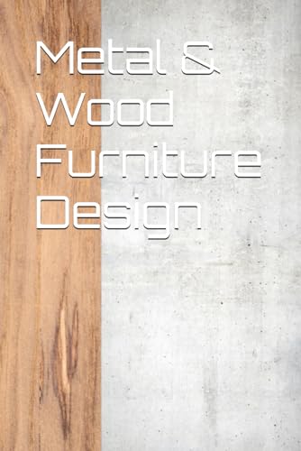 Metal & Wood Furniture Design