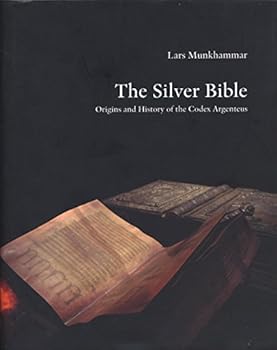 Hardcover The Silver Bible: Origins and History of the Codex Argenteus Book