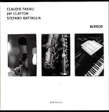 Claudio Fasoli & Jay Clayton & Stefano Battaglia - Mirror