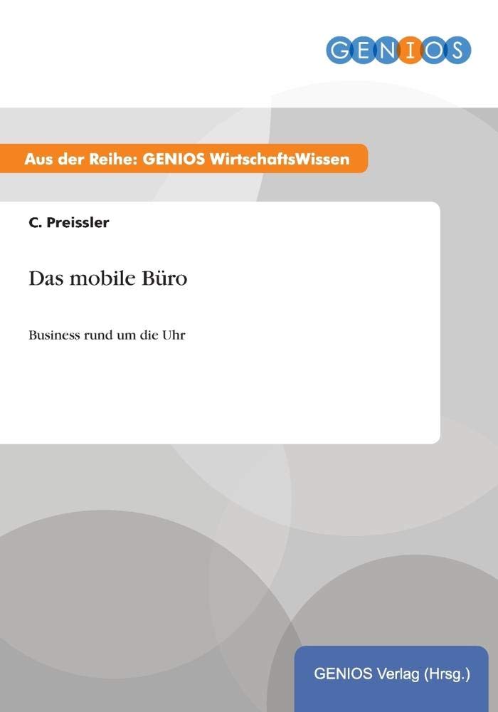 Das mobile Büro: Business rund um die Uhr (German Edition)