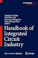 Handbook of Integrated Circuit Industry: Wang, Yangyuan, Chi