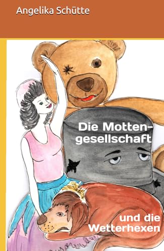 Die Mottengesellschaft: und die Wetterhexen