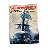 Submarines: The history and evolution of underwater fighting vessels