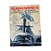Submarines: The history and evolution of underwater fighting vessels