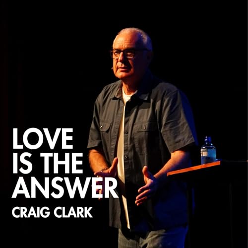 Love Is The Answer | Craig Clark