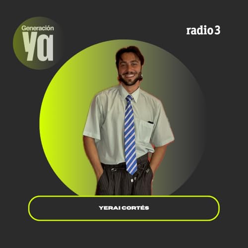 Generaci&oacute;n Ya - Yerai Cort&eacute;s - 15/04/26