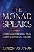 THE MONAD SPEAKS: Cosmic Law, Primordial Truth, and the Return to Source