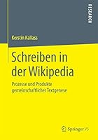 Schreiben in Der Wikipedia: Prozesse Und Produkte Gemeinschaftlicher Textgenese 365808264X Book Cover