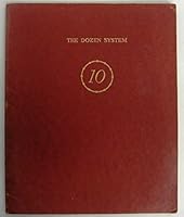 The dozen system,: An easier method of arithmetic B0007J0RI4 Book Cover