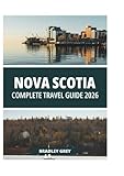 NOVA SCOTIA COMPLETE TRAVEL GUIDE 2026