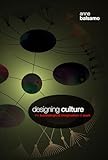 Designing Culture: The Technological Imagination at Work