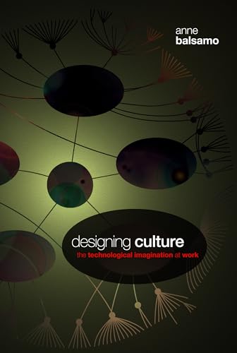 Designing Culture: The Technological Imagination at Work