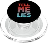Funny People Funny Sarcastic Tell Me Lies Shirt