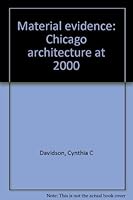 Material evidence: Chicago architecture at 2000 0933856636 Book Cover