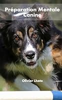 Préparation Mentale Canine (French Edition) B0F5PVY7MN Book Cover