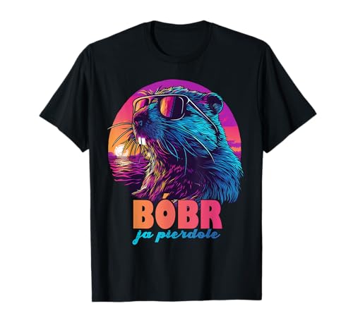 Bóbr Ja Pierdole - Synthwave Polnisches Biber Meme - Bober T-Shirt