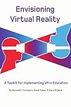 Envisioning Virtual Reality: A Toolkit for Implementing VR in Education