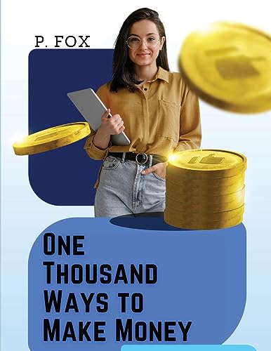 One Thousand Ways to Make Money: How to Increase Your Income