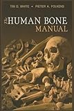  Tim D. White and 1 more The Human Bone Manual