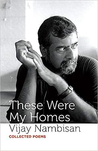 These Were My Homes: Collected Poems [Hardcover] Vijay Nambisan