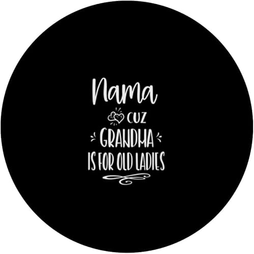 Miniatura 3 de Nama Cuz Grandma Is For Old Ladies Special Grandmother PopSockets Standard PopGrip