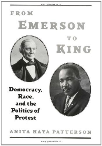 From Emerson to King: Democracy, Race, and the Politics of Protest: Democracy, Race and the Politics of Protest (W.E.B. Du Bois Institute)