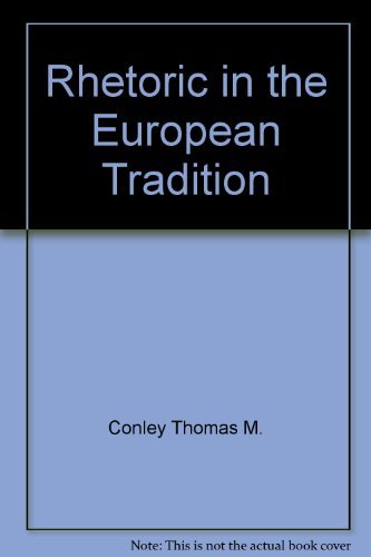 Europe Rhetoric Rhetoric in the European tradition: Conley, Thomas M: 9780801302565 ...
