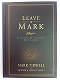 Leave A Mark by Mark Tidwell with Dennis & Jessica Coyle (2013)2013