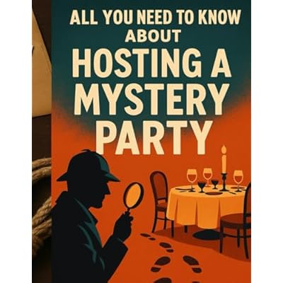 All you Need to Know about Hosting a mystery party.