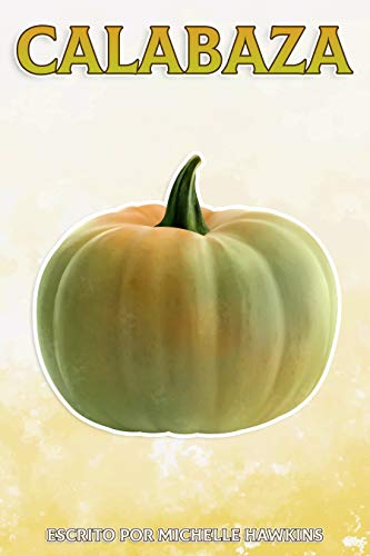 Calabaza: Datos divertidos sobre frutas y verduras (Spanish Edition)