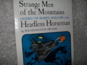 Paperback Rip Van Winkle: The Strange Men of the Mountains, Legend of Sleepy Hollow: The Headless Horseman Book